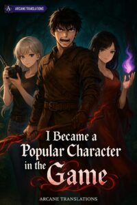 I Became a Popular Character in the Game